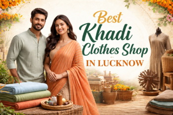 Best Khadi Clothes Shop in Lucknow