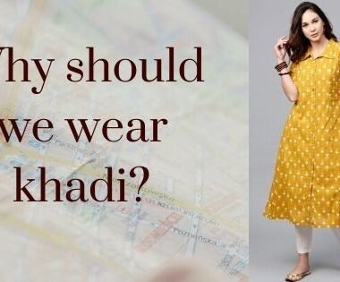 Why should we wear khadi?