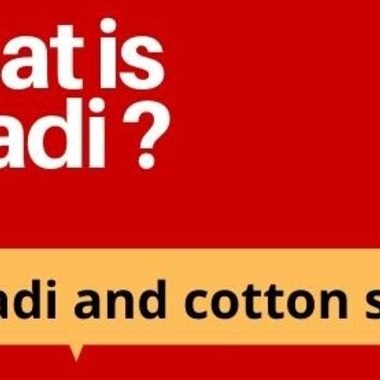 What is khadi? Is Khadi and Cotton Same?