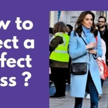 How to select a perfect dress?