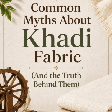 Different Types of Khadi Fabric Explained