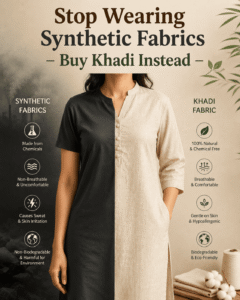 Stop Wearing Synthetic Fabrics - Buy Khadi Instead